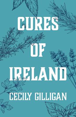 Cures of Ireland: A Treasury of Irish Folk Remedies