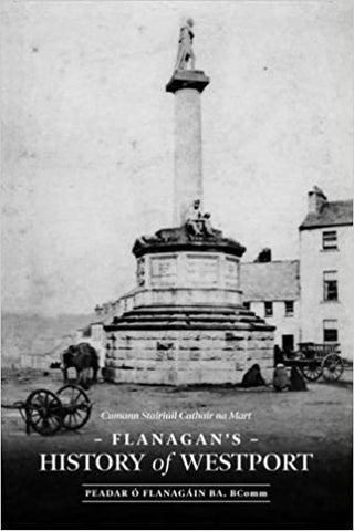 Flanagan's History of Westport: Volume 34 (Cathair na Mart)