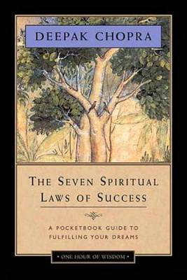 Seven Spiritual Laws of Success: A Pocketbook Guide to Fulfilling Your Dreams