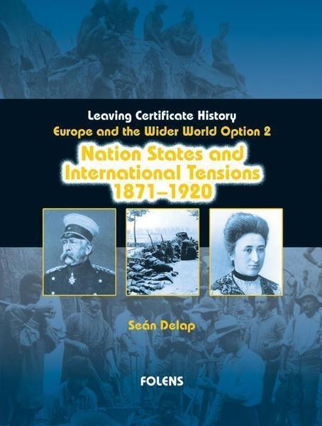 Nation States and International Tensions, 1871-1920 (Option 2)