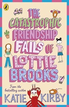 The Catastrpohic Friendship Fails Of Lottie Brooks