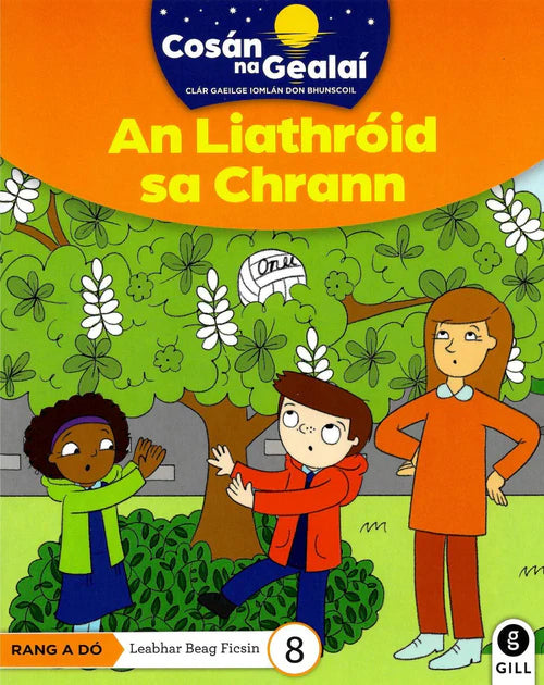 Cosán na Gealaí - An Liathroid Chrann 2nd Class Fiction Reader 8