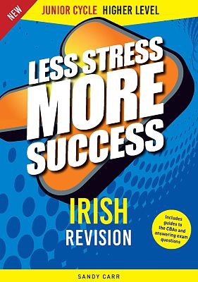 Less Stress More Success - Junior Cycle - Irish - Higher Level