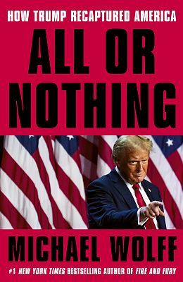 All Or Nothing: How Trump Recaptured America