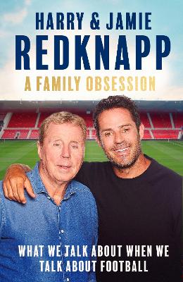 A Family Obsession: What We Talk About When We Talk About Football