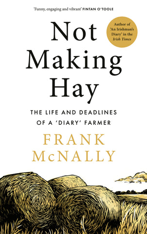 Not Making Hay: The Life and Deadlines of a 'Diary' Farmer