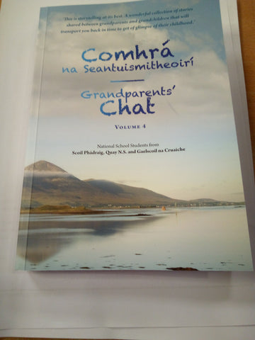 Grandparent's Chat/ Comhrá na Seantuismitheoirí Volume 4