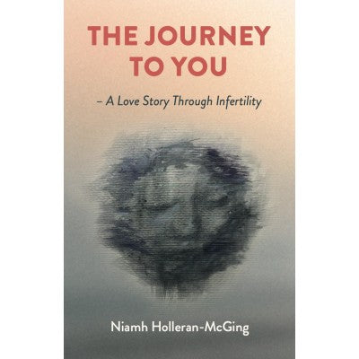 The Journey to You - A Love Story Through Infertility