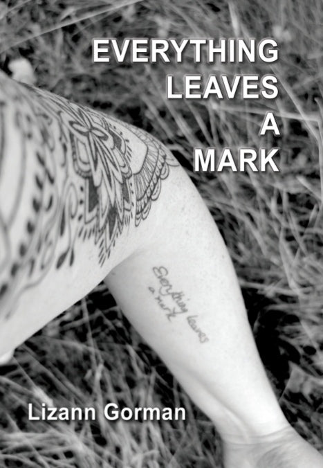 Everything  Leaves A Mark y Lizann Gorman