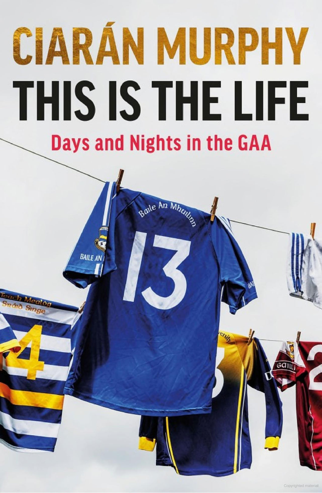This is the life: Days and nights in the GAA