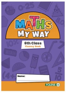 Maths My Way - 6th Class - Fluency Book