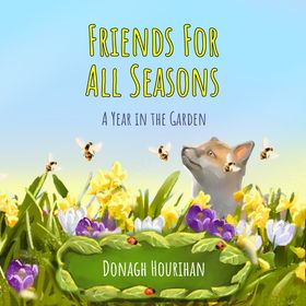 Friends For All Seasons - A Year in the Garden