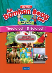An Domhan Beag Seo – Rang a Trí – Tíreolaíocht & Eolaíocht Leabhar Gníomhaíochta