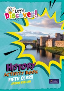 Let’s Discover! Fifth Class History Activity Book