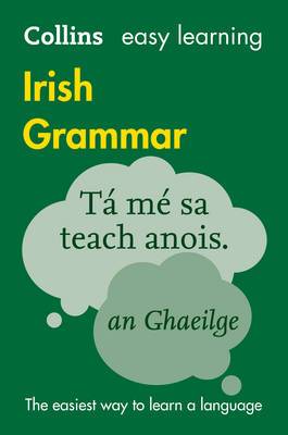 Easy Learning Irish Grammar: Trusted support for learning (Collins Easy Learning)