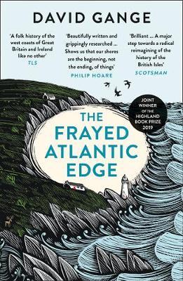 The Frayed Atlantic Edge: A Historian's Journey from Shetland to the Channel