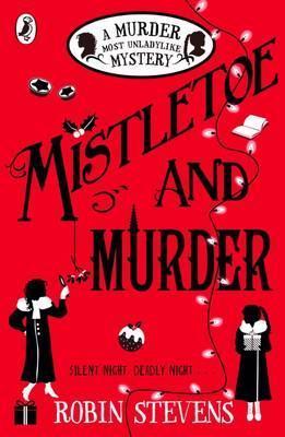 Mistletoe and Murder: A Murder Most Unladylike Mystery