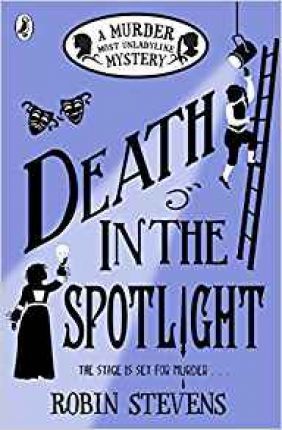 Death in the Spotlight: A Murder Most Unladylike Mystery