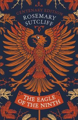The Eagle of the Ninth: Centenary Edition