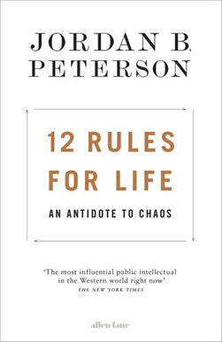 12 Rules for Life: An Antidote to Chaos