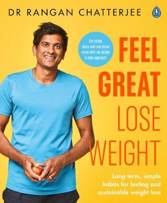 Feel Great Lose Weight: Long term, simple habits for lasting and sustainable weight loss