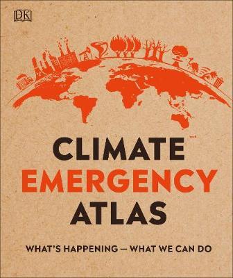 Climate Emergency Atlas: What's Happening - What We Can Do