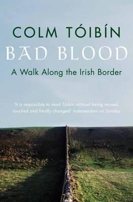 Bad Blood: A Walk Along the Irish Border