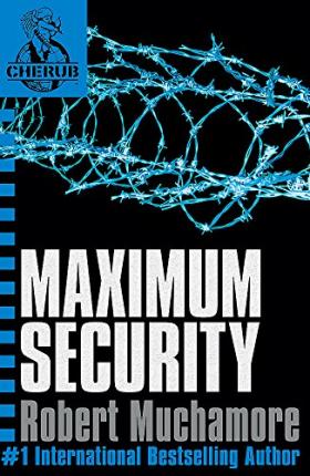 CHERUB: Maximum Security: Book 3