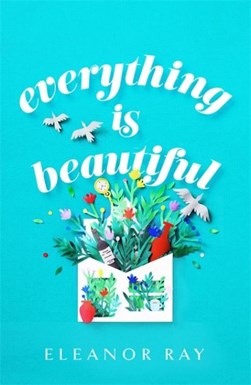 Everything is Beautiful: the most uplifting, heartwarming read of 2021