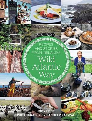 Recipes and Stories from Ireland's Wild Atlantic Way