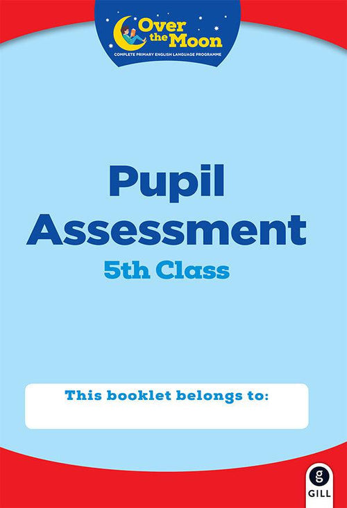 Over The Moon - 5th Class Assessment Booklet