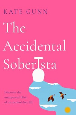 The Accidental Soberista - Kate Gunn