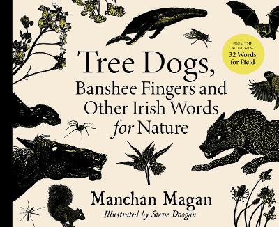 Tree Dogs Banshee Fingers and Other Irish Words for Nature