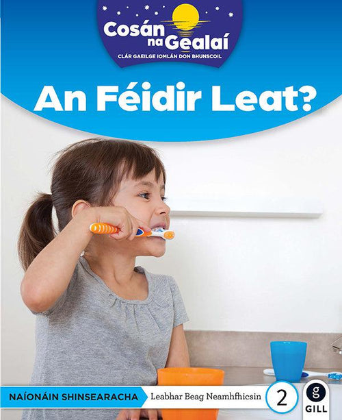 Cosan Na Gealai - An Feidr Leat - Senior Infant Non Fiction Reader 2