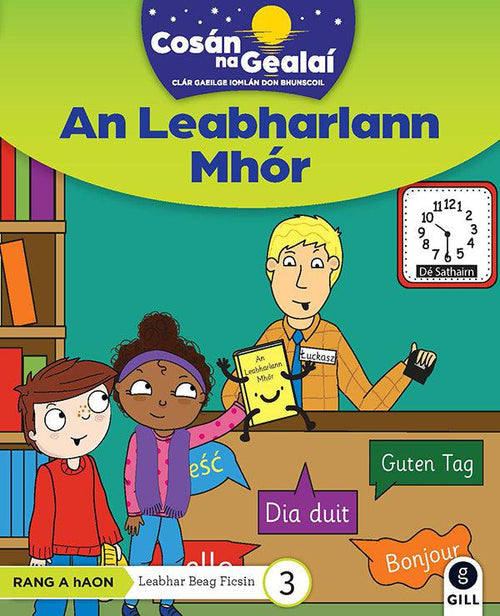 Cosan Na Gealai - 1st Class Fiction Reader 3 - An Leabharlann Mhor