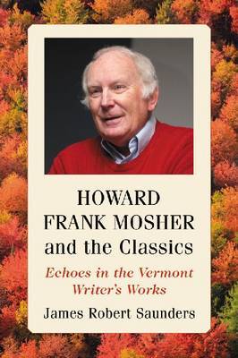 Howard Frank Mosher and the Classics: Echoes in the Vermont Writer's Works