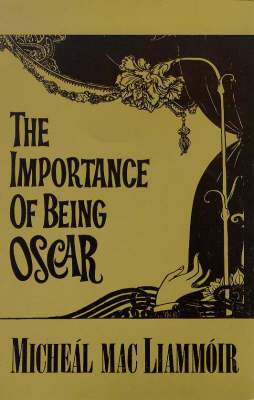 The Importance of Being Oscar: Entertainment on the Life and Works of Oscar Wilde