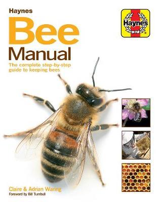 Bee Manual: The complete step-by-step guide to keeping bees