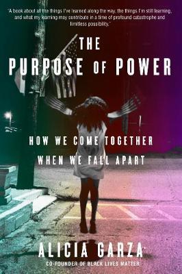 The Purpose of Power: From the co-founder of Black Lives Matter