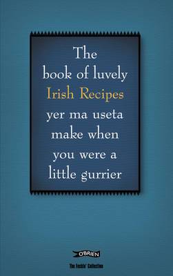 The Book of Luvely Irish Recipes yer ma useta make when you were a little gurrier