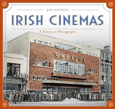 Irish Cinemas: A History in Photographs