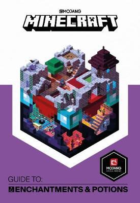Minecraft Guide to Enchantments and Potions: An official Minecraft book from Mojang