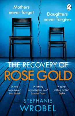The Recovery of Rose Gold: The page-turning psychological thriller