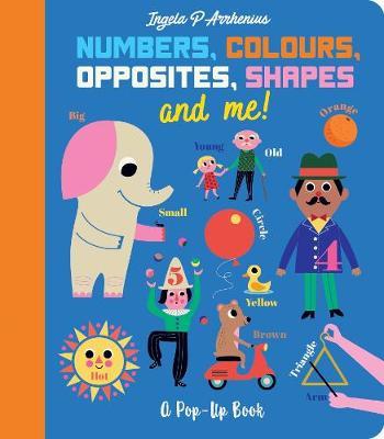Numbers, Colours, Opposites, Shapes and Me!: A Pop-Up Book