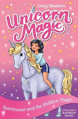 Unicorn Magic: Spiritmane and the Hidden Magic: Series 3 Book 4