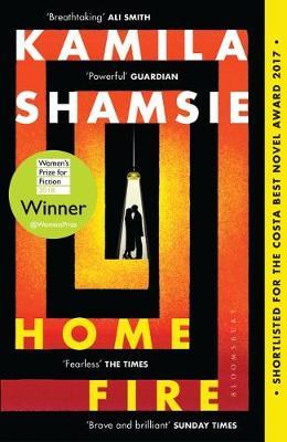 Home Fire: WINNER OF THE WOMEN'S PRIZE FOR FICTION 2018