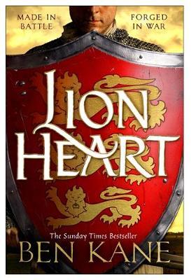Lionheart: A rip-roaring epic novel of one of history's greatest warriors by the Sunday Times bestselling author