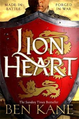 Lionheart: A rip-roaring epic novel of one of history's greatest warriors by the Sunday Times bestselling author