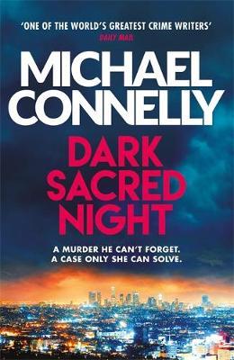 Dark Sacred Night: A Ballard and Bosch Thriller