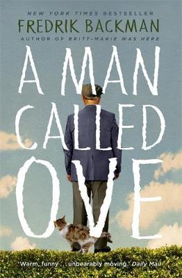 A Man Called Ove: The life-affirming bestseller that will brighten your day